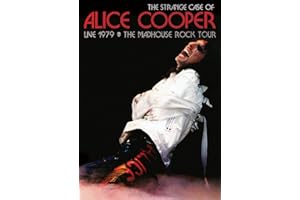 The Strange Case of Alice Cooper: Live 1979 - The Madhouse Rock Tour