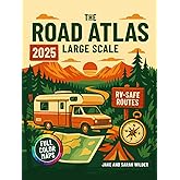 The Road Atlas Large Scale: Explore America’s Best RV Routes, Scenic Stops & Campgrounds with Turn-by-Turn Directions, Smart Detours & Easy-to-Read Big Maps