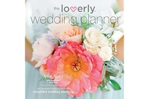 The Loverly Wedding Planner: The Modern Couple's Guide to Simplified Wedding Planning