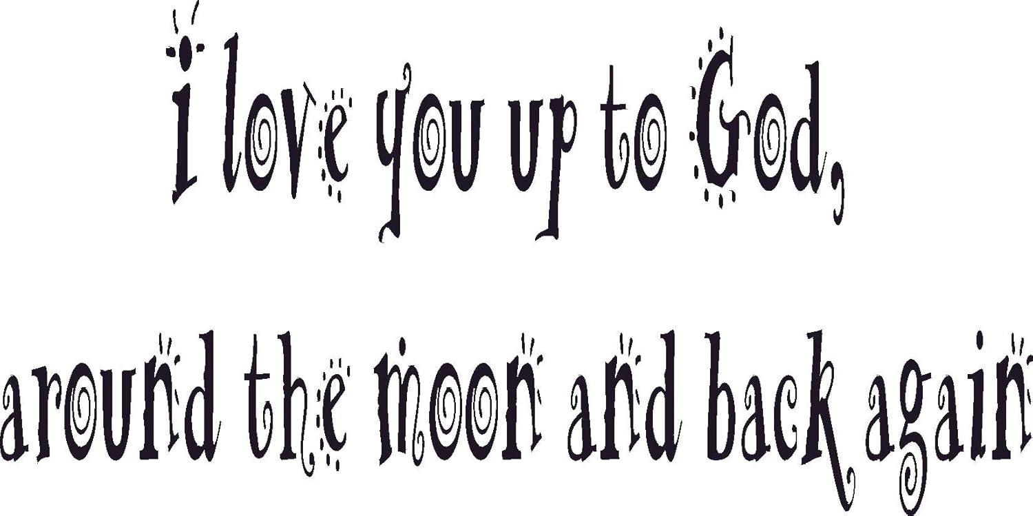 Amazon Com I Love You Up To God Around The Moon And Back Again Vinyl Wall Art Love Quotes Our Inspirational Christian Scripture Bible Verse Inspired Wall Decals Are Made In The Usa