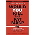 Would You Kill the Fat Man?: The Trolley Problem and What Your Answer Tells Us about Right and Wrong