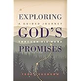 Exploring God's Promises: A Guided Journey Through His Word