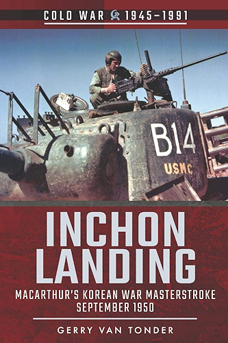 Download Inchon Landing: MacArthur's Korean War Masterstroke, September 1950 (Cold War 1945–1991) (English Edition) PDF