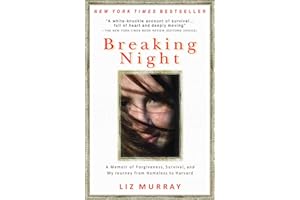 Breaking Night: A Memoir of Forgiveness, Survival, and My Journey from Homeless to Harvard