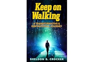 KEEP on WALKING: A Transformative and Inspirational Journey