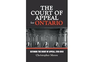 The Court of Appeal for Ontario: Defining the Right of Appeal in Canada, 1792-2013