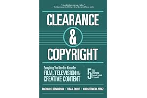 Clearance & Copyright, 5th Edition: Everything You Need to Know for Film, Television, and Other Creative Content