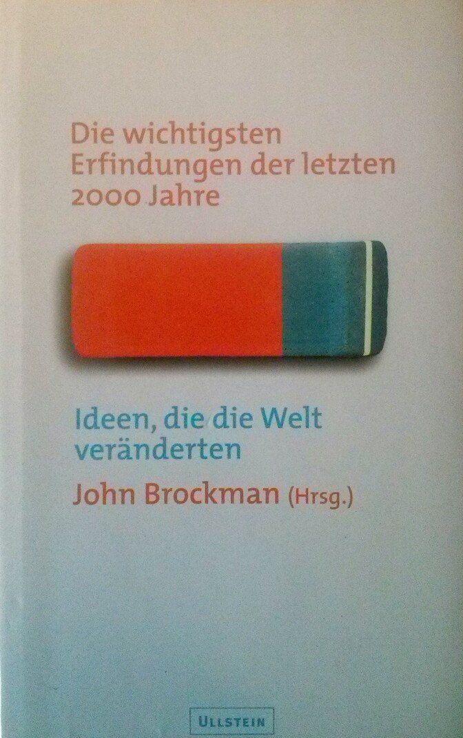 Die Wichtigsten Erfindungen Der Letzten 2000 Jahre. Ideen Die Die Welt  Verändern. : Brockmann, John.: Amazon.de: Bücher