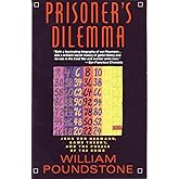 Prisoner's Dilemma: John von Neumann, Game Theory, and the Puzzle of the Bomb