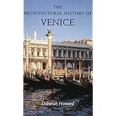 The Architectural History of Venice: Revised and enlarged edition