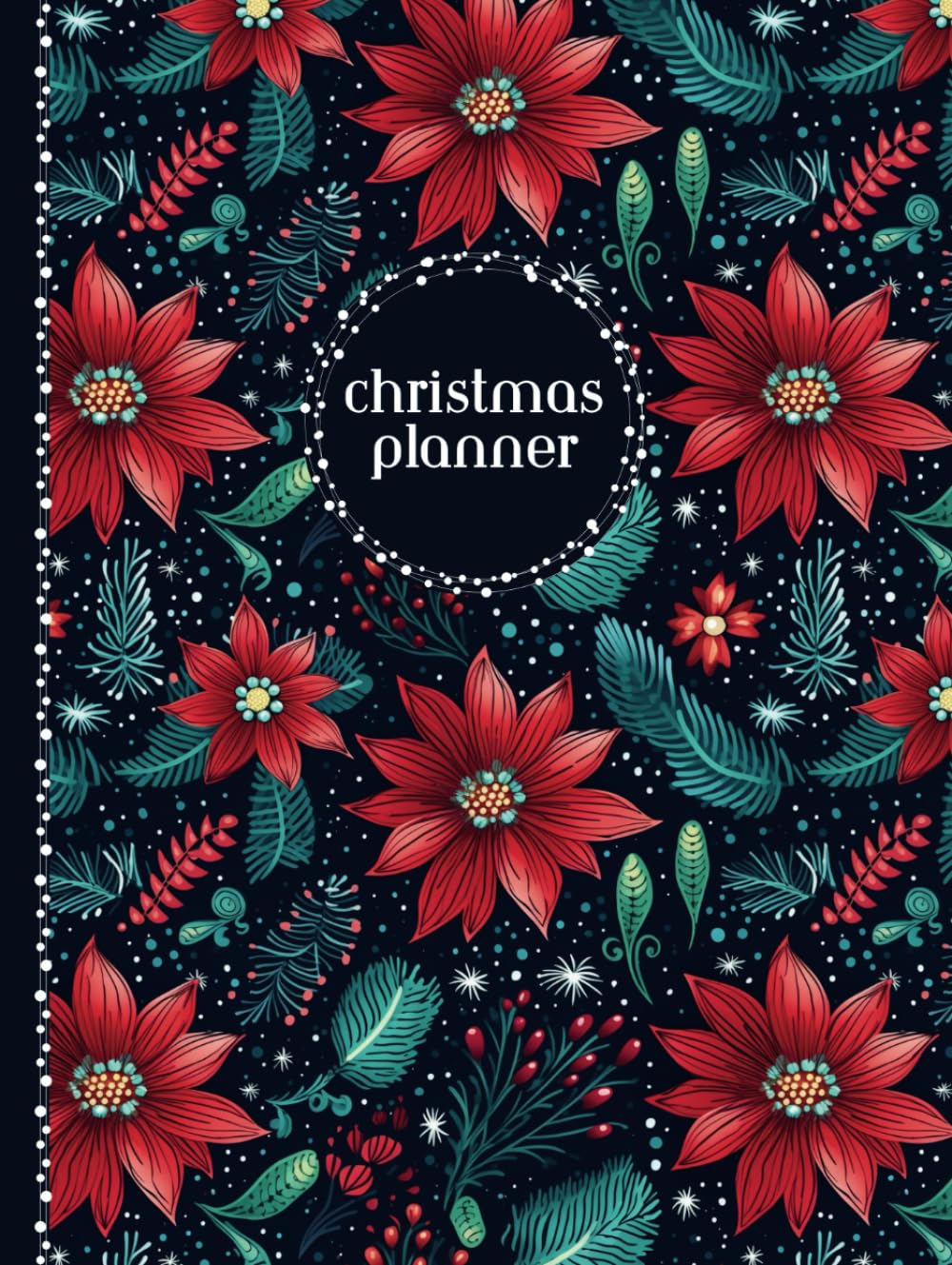 The Ultimate Christmas Planner and Organizer: With Holiday Shopping Lists, Gift Trackers, Meal Planners and more