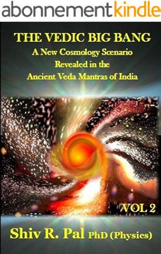 Download THE VEDIC BIG BANG © : A New Cosmology Scenario  Revealed in the Ancient Veda Mantras of India - VOLUME 2 (English Edition) PDF