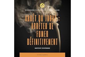 Arrêt DU TABAC - ARRÊTER DE FUMER DÉFINITIVEMENT: Le programme d'hypnose anti-tabac révolutionnaire