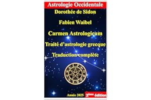 Carmen Astrologicum Livre 1,2,3,4 et 5 (Pratique de l’astrologie grecque) : Un essai de traduction (French Edition)
