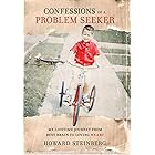 Confessions of a Problem Seeker: My Lifetime Journey From Busy Brain To Loving Heart