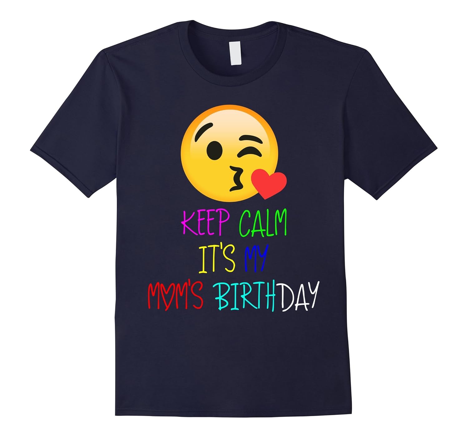 Funny Keep Calm It's My Mom's Birthday tshirt for lover-ANZ