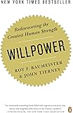 Willpower: Rediscovering the Greatest Human Strength