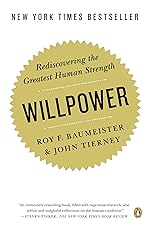 Willpower: Rediscovering the Greatest Human Strength