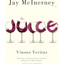 The Juice: Vinous Veritas: McInerney, Jay: 9780307948052: Amazon ...