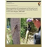 Bioaccumulation of Contaminants in Fish and Larval Dragonflies in Six National Park Units of the Western Great Lakes Region,