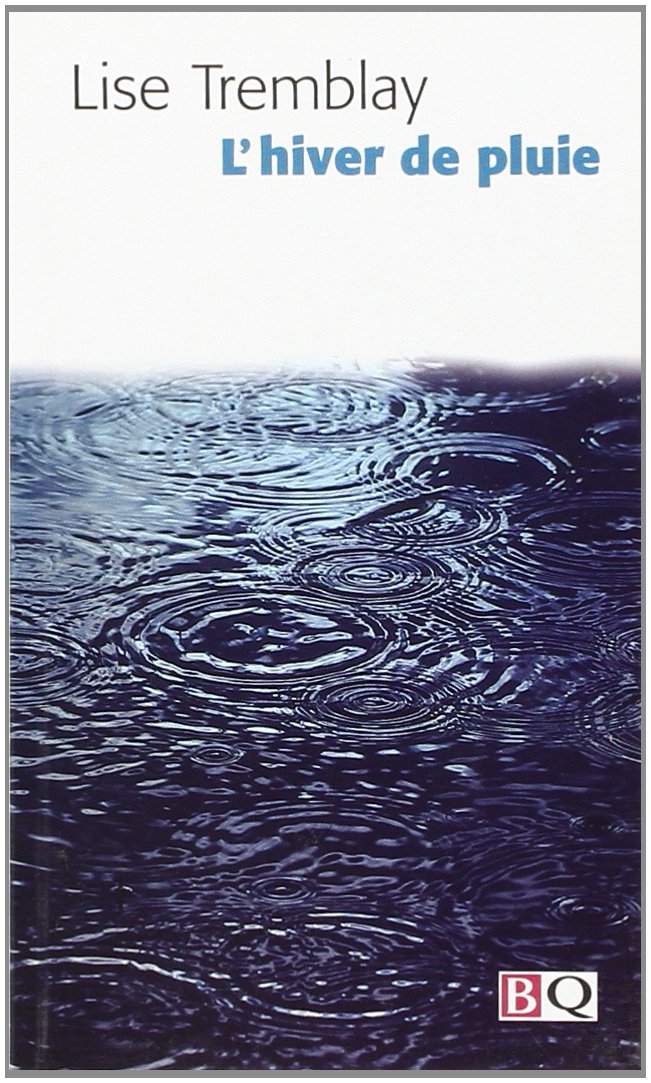 RÃ©sultat de recherche d'images pour "lise tremblay l'hiver de pluie"