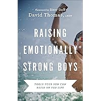 Raising Emotionally Strong Boys: Tools Your Son Can Build On for Life