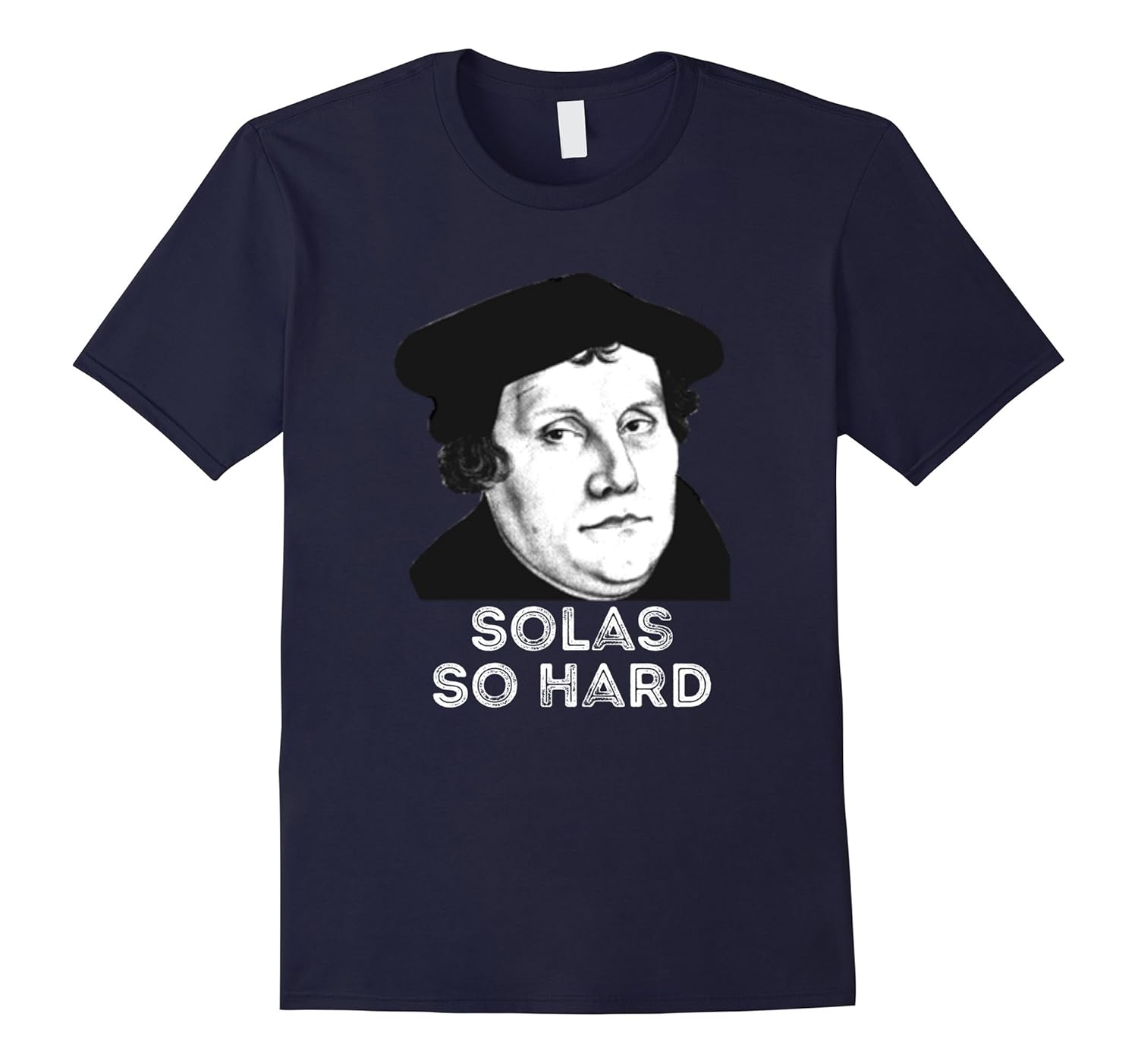 Martin Luther Solas So Hard 5 Solas Reformation T-Shirt-ANZ