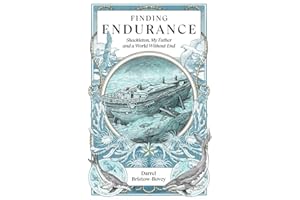 Finding Endurance: Shackleton, My Father and a World Without End