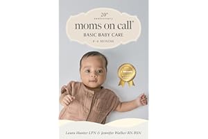 Moms on Call | Basic Baby Care 0-6 Months | Parenting Book 1 of 3 | 20th Anniversary Edition (Moms On Call Parenting Books)