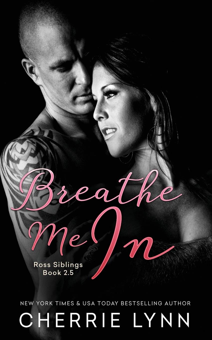 Breathe Me In Ross Siblings Lynn Cherrie 9781974267781 Amazon Com Books