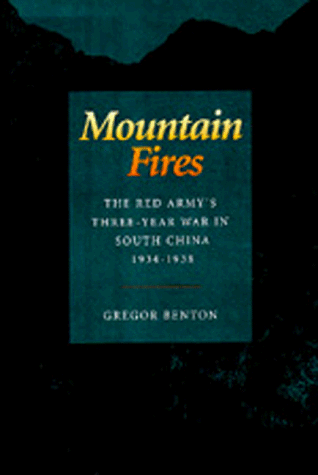 Mountain Fires: The Red Army's Three-Year War in South China, 1934-1938