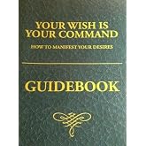 Your Wish is Your Command Guidebook