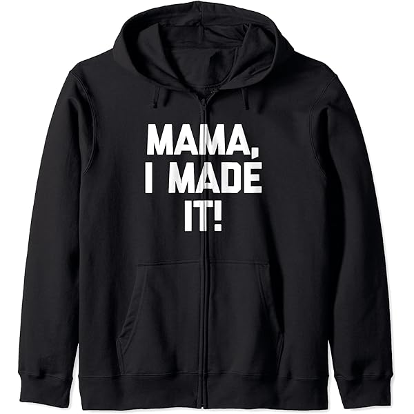 Amazon.com: Mama, I Made It! - Funny Saying Sarcastic Mother Mom