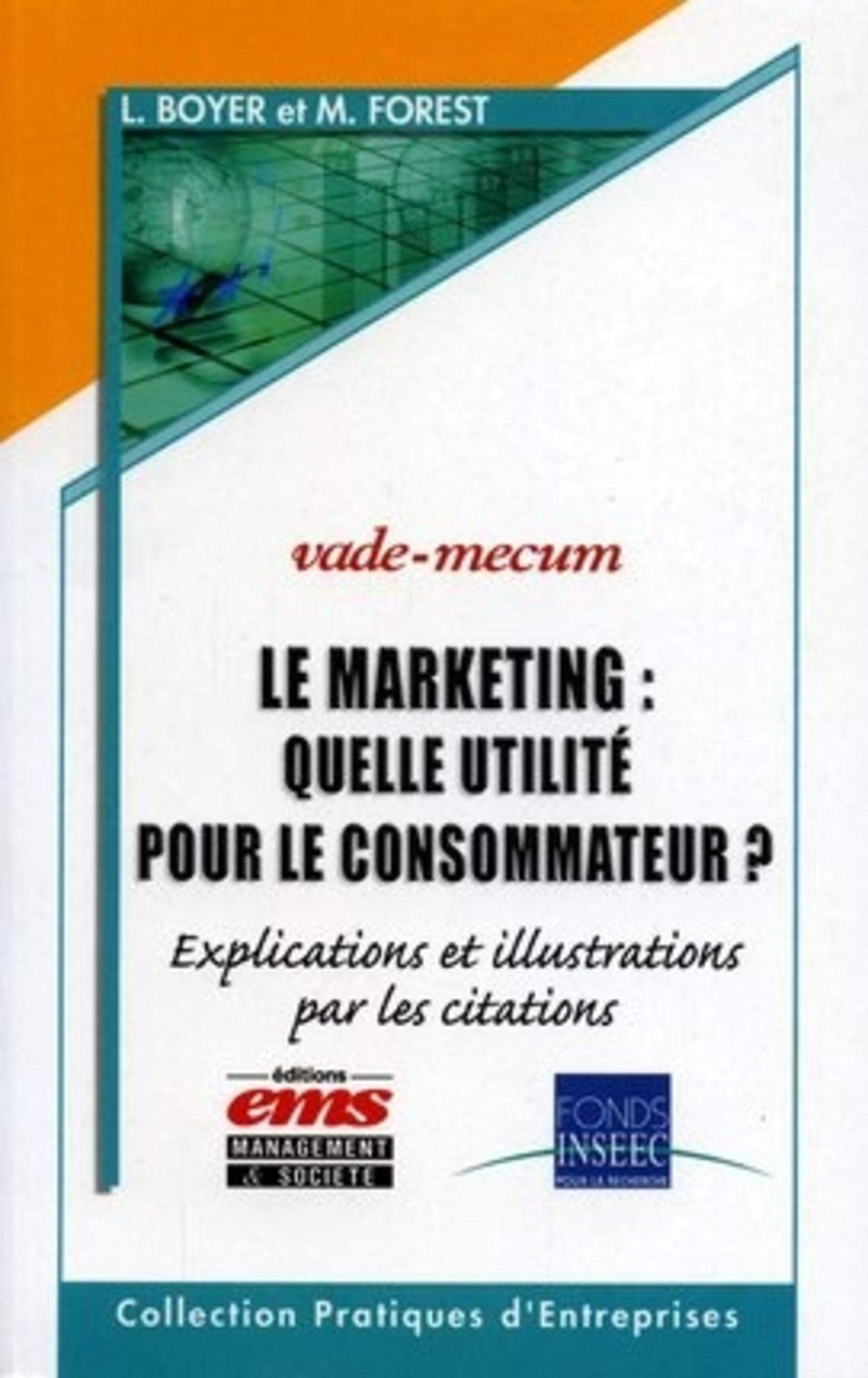 Amazon Fr Le Marketing Quelle Utilite Pour Le Consommateur Explications Et Illustrations Par Les Citations Boyer Luc Forest Mireille Livres
