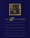 The Little House: An Architectural Seduction by Jean-Francois de Bastide, Rodolphe El-Khoury