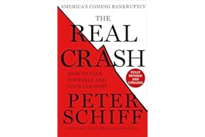 The Real Crash: America's Coming Bankruptcy: How to Save Yourself and Your Country