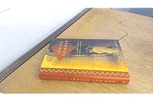 Indian Summer: The Secret History of the End of an Empire