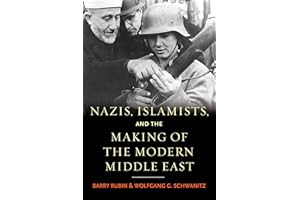 Nazis, Islamists, and the Making of the Modern Middle East