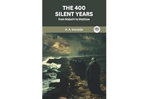 The 400 Silent Years: from Malachi to Matthew (Illustrated)