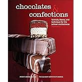 Chocolates and Confections: Formula, Theory, and Technique for the Artisan Confectioner