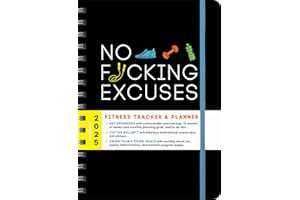 2025 No F*cking Excuses Fitness Tracker: 12-Month Planner to Crush Your Workout Goals & Get Shit Done Monthly (Thru December 2025)
