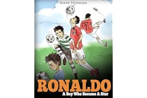 Ronaldo: A Boy Who Became A Star. Inspiring children book about one of the best soccer players.