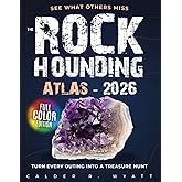 The Rockhounding Atlas: See what others miss. Turn every outing into a treasure hunt—171 full-color ID profiles + 553 GPS-verified sites show you where and what to explore, even if you’re new.