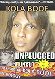 KOLA BOOF Unplugged and Uncut: The Essential Kola Boof Anthology