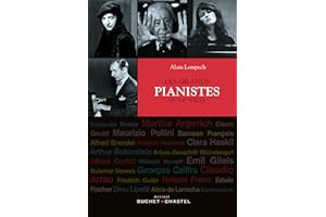 Les Grands pianistes du XXe siècle. Version enrichie: 44 portraits et 95 morceaux de musique à écouter (French Edition)