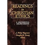 Readings in Christian Ethics: A Historical Sourcebook