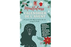 Mindfulness Calendrier de l’Avent: 24 jours de découverte de soi jusqu’à Noël pour cultiver l’attention, la conscience de soi