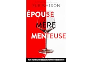 Épouse, mère, menteuse: Un thriller psychologique addictif et renversant (French Edition)