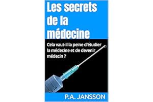 Cela vaut-il la peine d'étudier la médecine et de devenir médecin ?: Les secrets de la médecine (French Edition)