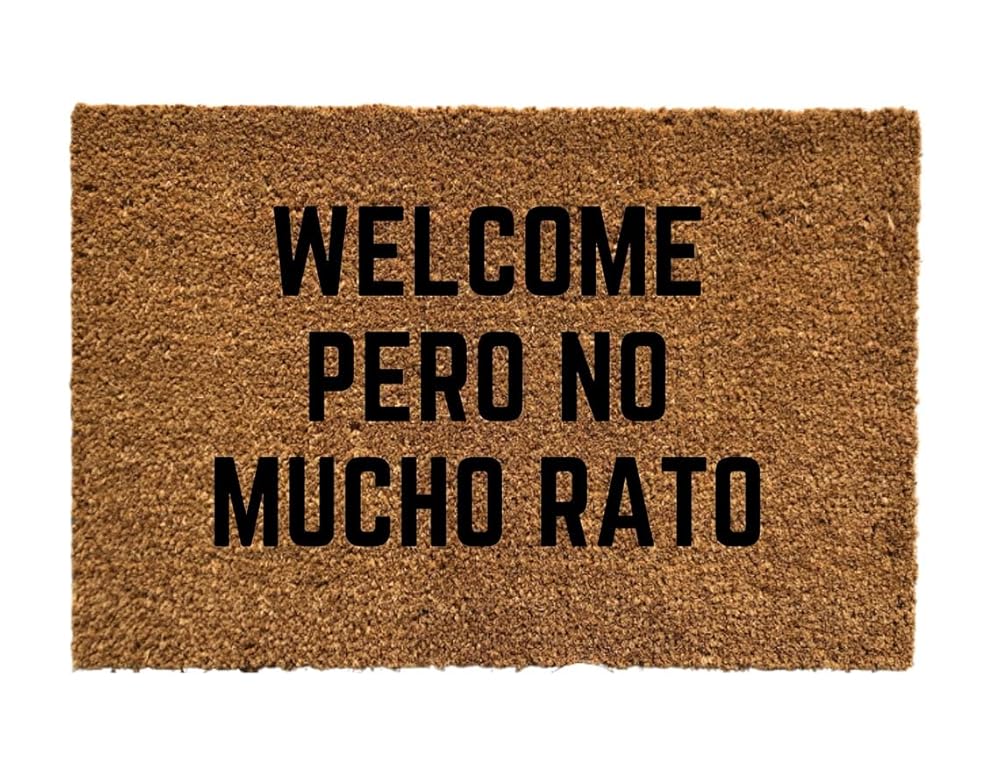Pero No Mucho Rato Door mat, Spanish Doormat, Funny